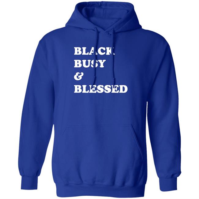 Black Busy And Blessed Sweatshirt Bratsalterego Black Busy And Blessed Shirt Hoodie Sweatshirt Black Busy And Blessed Sweatshirt Bratsalterego Black Busy And Blessed Shirt Hoodie Sweatshirt