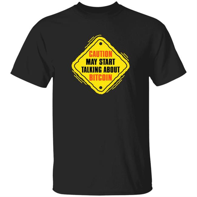 Caution May Start Talking About Bitcoin Shirt Neil Jacobs Caution May Start Talking About Bitcoin Shirt