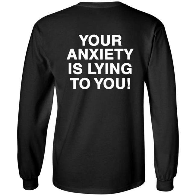 Your Anxiety Is Lying To You Hoodie Werenotreallystrangers Hoodie Shirt Sweatshirt Your Anxiety Is Lying To You Hoodie Werenotreallystrangers Hoodie Shirt Sweatshirt