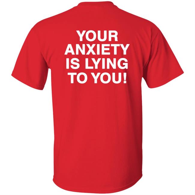 Your Anxiety Is Lying To You Hoodie Werenotreallystrangers Hoodie Shirt Sweatshirt Your Anxiety Is Lying To You Hoodie Werenotreallystrangers Hoodie Shirt Sweatshirt