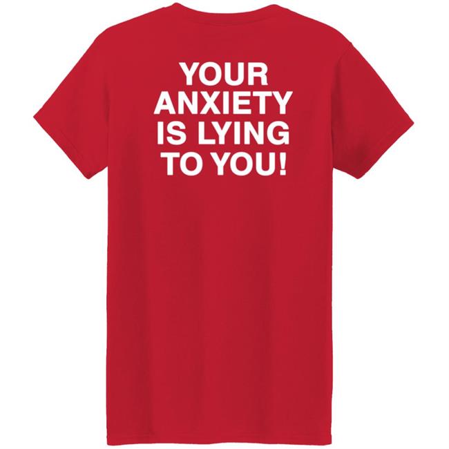 Your Anxiety Is Lying To You Hoodie Werenotreallystrangers Hoodie Shirt Sweatshirt Your Anxiety Is Lying To You Hoodie Werenotreallystrangers Hoodie Shirt Sweatshirt