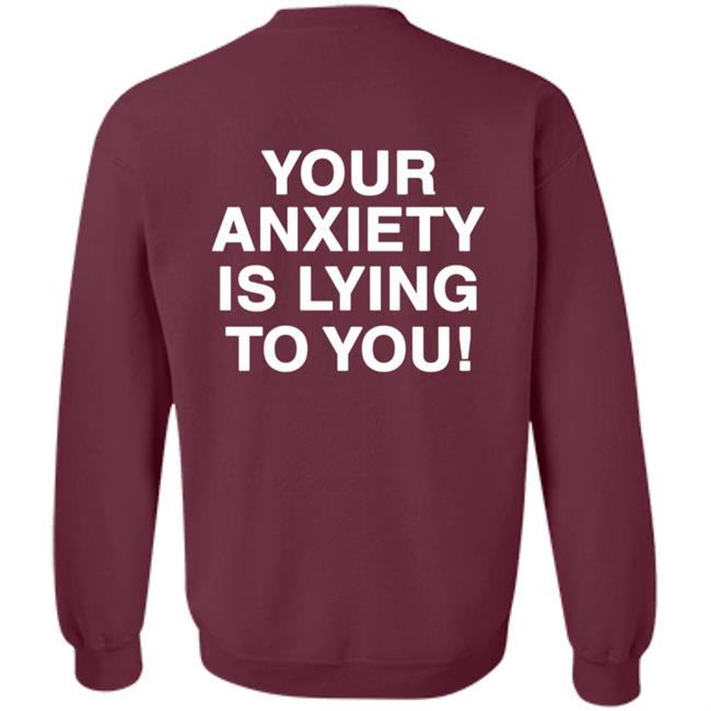Your Anxiety Is Lying To You Hoodie Werenotreallystrangers Hoodie Shirt Sweatshirt Your Anxiety Is Lying To You Hoodie Werenotreallystrangers Hoodie Shirt Sweatshirt