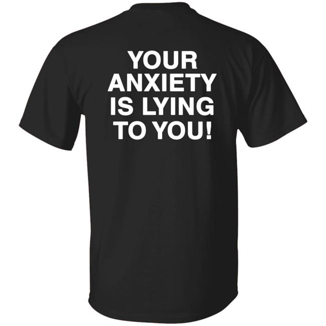 Your Anxiety Is Lying To You Hoodie Werenotreallystrangers Hoodie Shirt Sweatshirt Your Anxiety Is Lying To You Hoodie Werenotreallystrangers Hoodie Shirt Sweatshirt