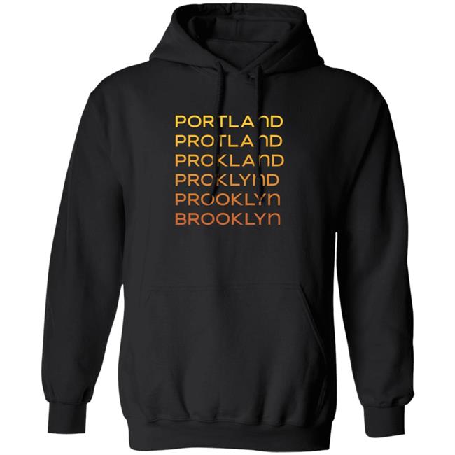 Portland Protland Prokland Proklynd Prooklyn Brooklyn Shirt Portland Protland Prokland Proklynd Prooklyn Brooklyn Shirt