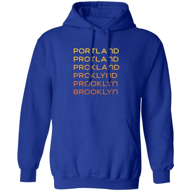 Portland Protland Prokland Proklynd Prooklyn Brooklyn Shirt Portland Protland Prokland Proklynd Prooklyn Brooklyn Shirt