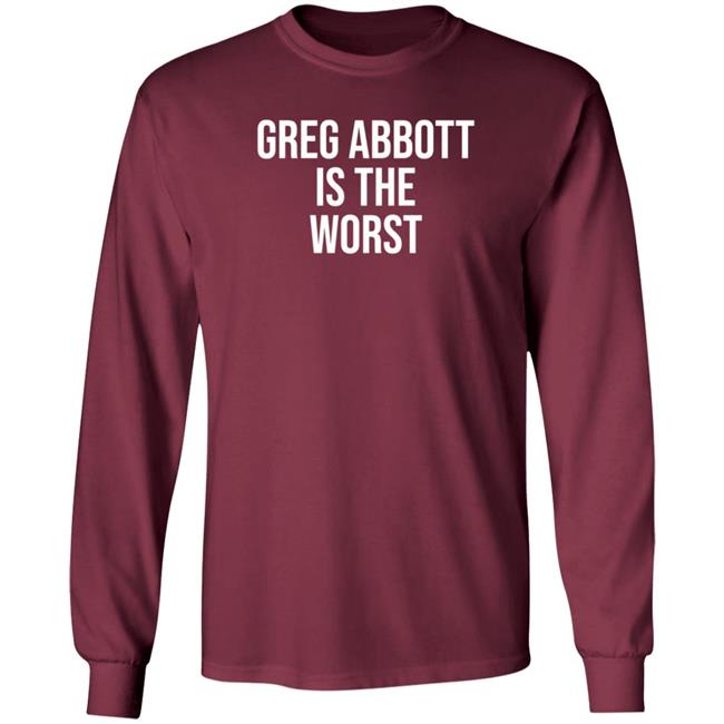 Greg Abbott Is The Worst Shirt Leah Krevit Greg Abbott Is The Worst Shirt Greg Abbott Is The Worst Shirt Leah Krevit Greg Abbott Is The Worst Shirt