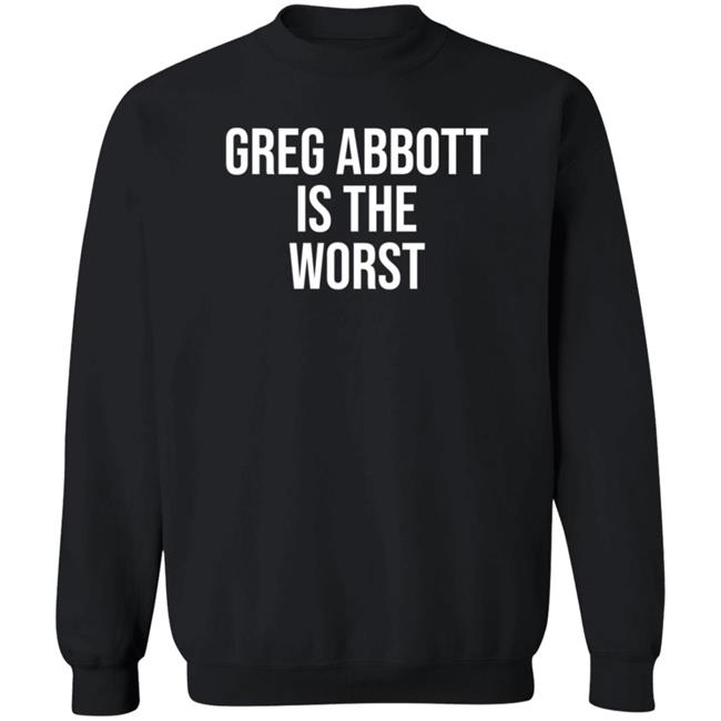 Greg Abbott Is The Worst Shirt Leah Krevit Greg Abbott Is The Worst Shirt Greg Abbott Is The Worst Shirt Leah Krevit Greg Abbott Is The Worst Shirt
