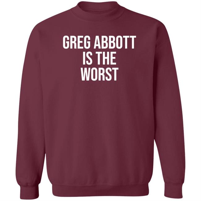 Greg Abbott Is The Worst Shirt Leah Krevit Greg Abbott Is The Worst Shirt Greg Abbott Is The Worst Shirt Leah Krevit Greg Abbott Is The Worst Shirt
