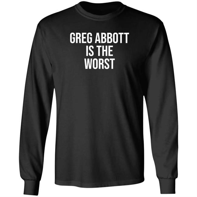 Greg Abbott Is The Worst Shirt Leah Krevit Greg Abbott Is The Worst Shirt Greg Abbott Is The Worst Shirt Leah Krevit Greg Abbott Is The Worst Shirt