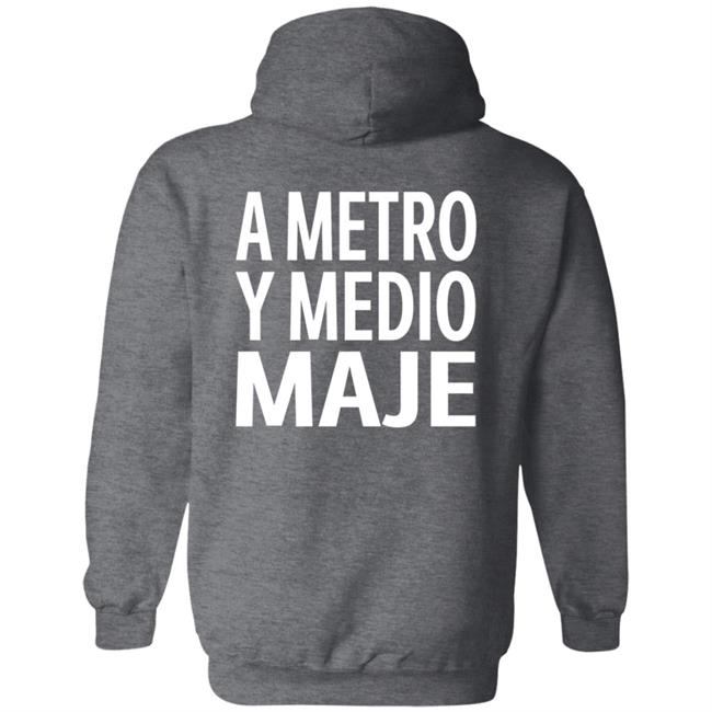 A Metro Y Medio Maje Shirt Hoodie Sweatshirt A Metro Y Medio Maje Shirt Hoodie Sweatshirt