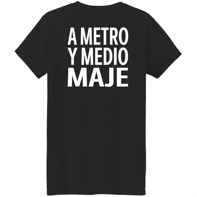 A Metro Y Medio Maje Shirt Hoodie Sweatshirt A Metro Y Medio Maje Shirt Hoodie Sweatshirt