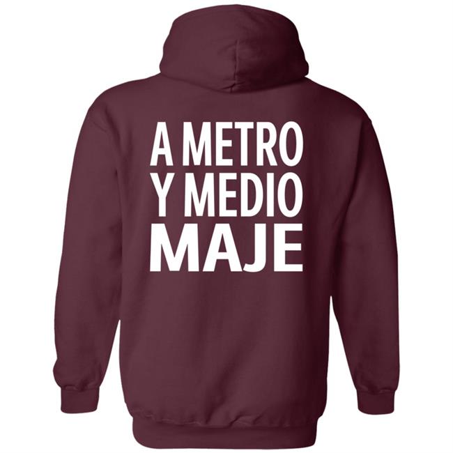 A Metro Y Medio Maje Shirt Hoodie Sweatshirt A Metro Y Medio Maje Shirt Hoodie Sweatshirt