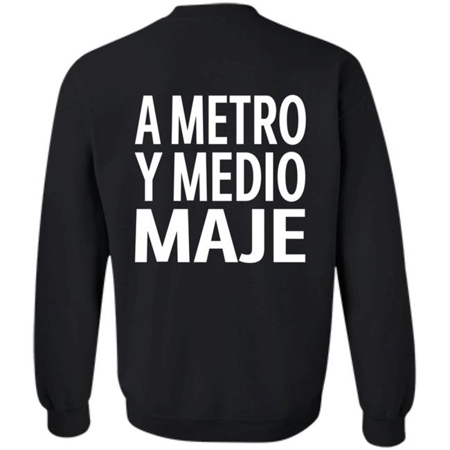 A Metro Y Medio Maje Shirt Hoodie Sweatshirt A Metro Y Medio Maje Shirt Hoodie Sweatshirt