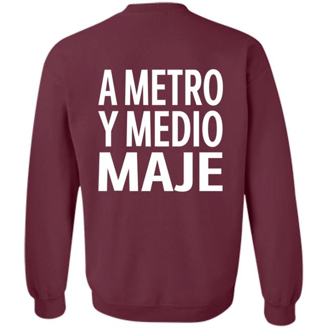 A Metro Y Medio Maje Shirt Hoodie Sweatshirt A Metro Y Medio Maje Shirt Hoodie Sweatshirt