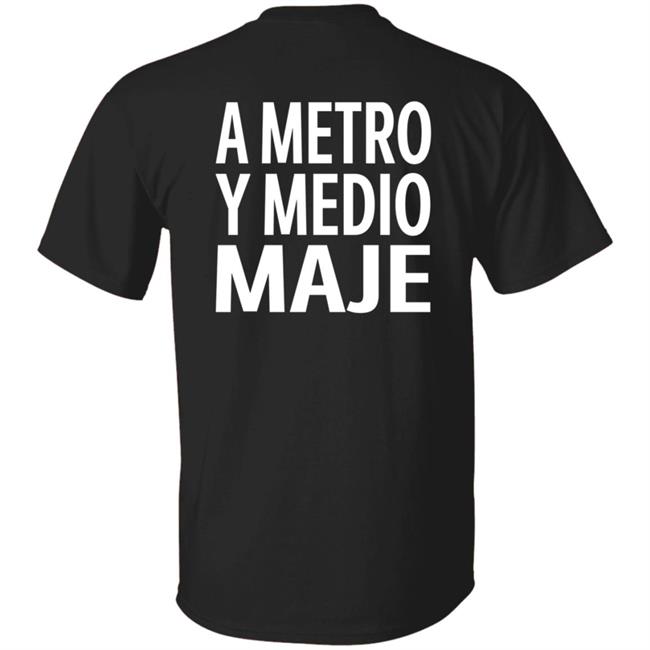 A Metro Y Medio Maje Shirt Hoodie Sweatshirt A Metro Y Medio Maje Shirt Hoodie Sweatshirt