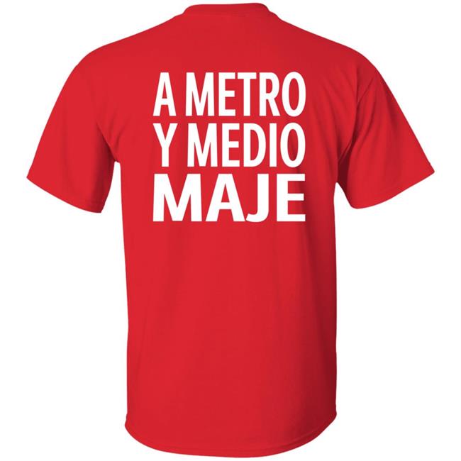 A Metro Y Medio Maje Shirt Hoodie Sweatshirt A Metro Y Medio Maje Shirt Hoodie Sweatshirt