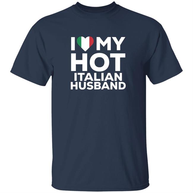 I Love My Hot Italian Husband Shirt Cereza I Love My Hot Italian Husband Shirt I Love My Hot Italian Husband Shirt Cereza I Love My Hot Italian Husband Shirt