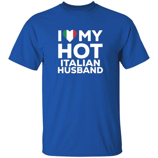 I Love My Hot Italian Husband Shirt Cereza I Love My Hot Italian Husband Shirt I Love My Hot Italian Husband Shirt Cereza I Love My Hot Italian Husband Shirt