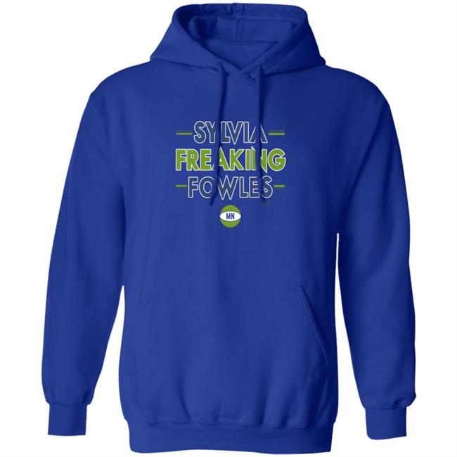 Breakingt Store Sylvia Freaking Fowles Shirt Hoodie Sweatshirt Breakingt Store Sylvia Freaking Fowles Shirt Hoodie Sweatshirt