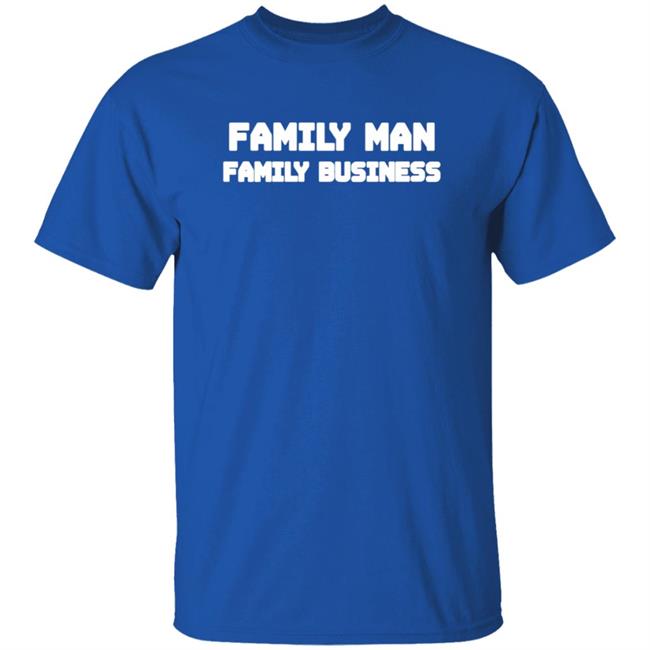 Family Man Family Business Shirt Utwitily Family Man Family Business Shirt Hoodie Sweatshirt Family Man Family Business Shirt Utwitily Family Man Family Business Shirt Hoodie Sweatshirt