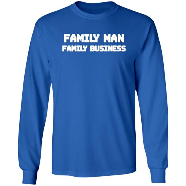 Family Man Family Business Shirt Utwitily Family Man Family Business Shirt Hoodie Sweatshirt Family Man Family Business Shirt Utwitily Family Man Family Business Shirt Hoodie Sweatshirt