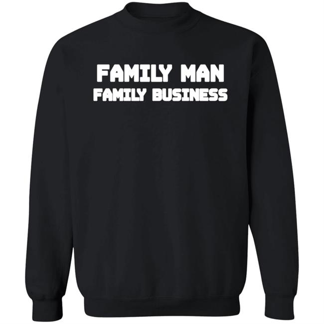 Family Man Family Business Shirt Utwitily Family Man Family Business Shirt Hoodie Sweatshirt Family Man Family Business Shirt Utwitily Family Man Family Business Shirt Hoodie Sweatshirt