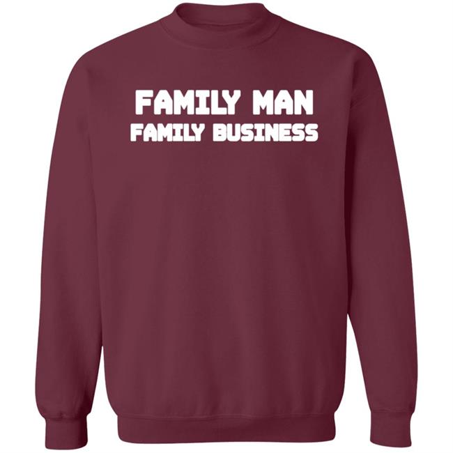 Family Man Family Business Shirt Utwitily Family Man Family Business Shirt Hoodie Sweatshirt Family Man Family Business Shirt Utwitily Family Man Family Business Shirt Hoodie Sweatshirt