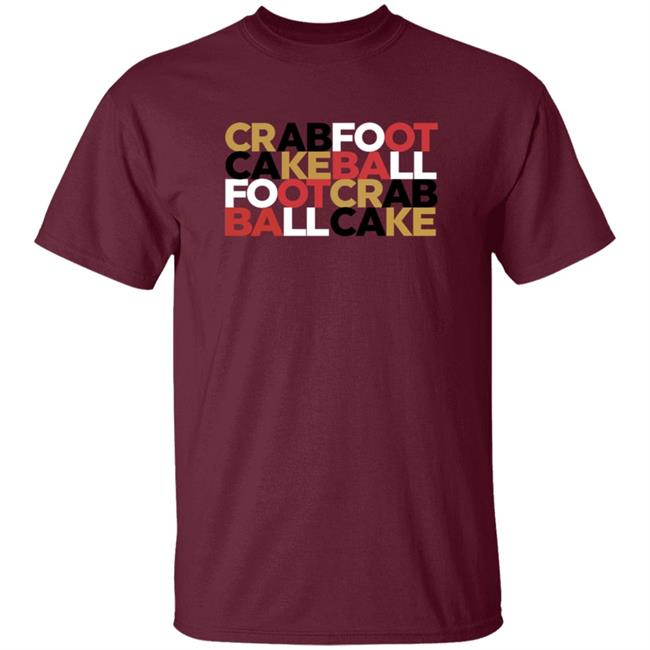 Crabfoot Cakeball Footcrab Ballcake Shirt Nate Crabfoot Cakeball Footcrab Ballcake Shirt Hoodie Sweatshirt Crabfoot Cakeball Footcrab Ballcake Shirt Nate Crabfoot Cakeball Footcrab Ballcake Shirt Hoodie Sweatshirt