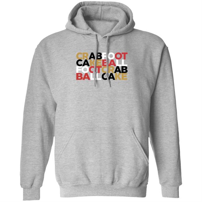 Crabfoot Cakeball Footcrab Ballcake Shirt Nate Crabfoot Cakeball Footcrab Ballcake Shirt Hoodie Sweatshirt Crabfoot Cakeball Footcrab Ballcake Shirt Nate Crabfoot Cakeball Footcrab Ballcake Shirt Hoodie Sweatshirt