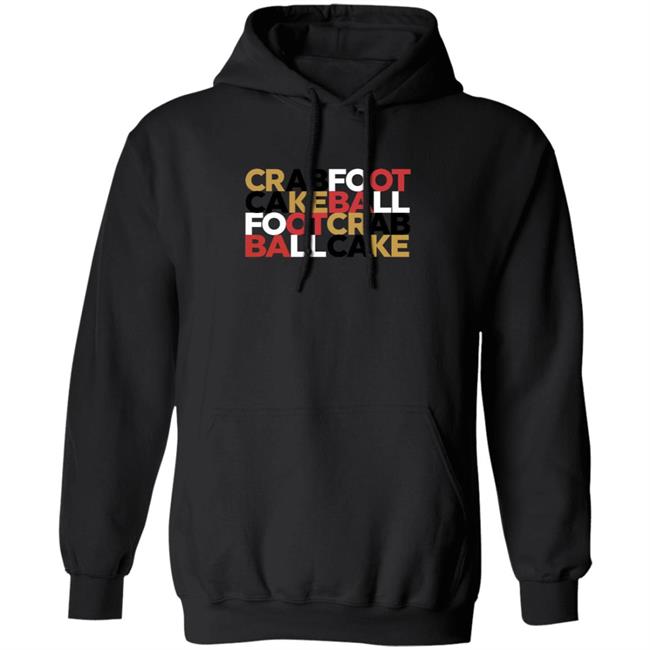 Crabfoot Cakeball Footcrab Ballcake Shirt Nate Crabfoot Cakeball Footcrab Ballcake Shirt Hoodie Sweatshirt Crabfoot Cakeball Footcrab Ballcake Shirt Nate Crabfoot Cakeball Footcrab Ballcake Shirt Hoodie Sweatshirt