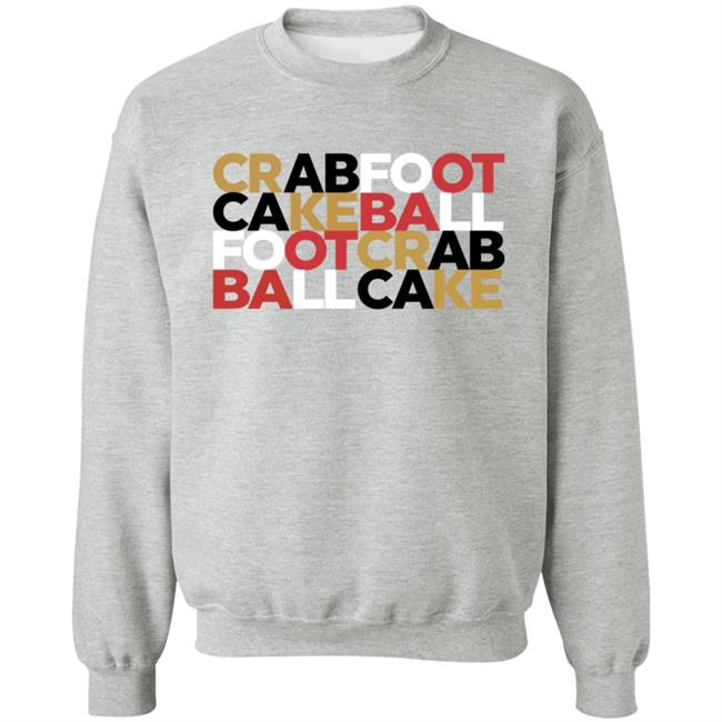 Crabfoot Cakeball Footcrab Ballcake Shirt Nate Crabfoot Cakeball Footcrab Ballcake Shirt Hoodie Sweatshirt Crabfoot Cakeball Footcrab Ballcake Shirt Nate Crabfoot Cakeball Footcrab Ballcake Shirt Hoodie Sweatshirt