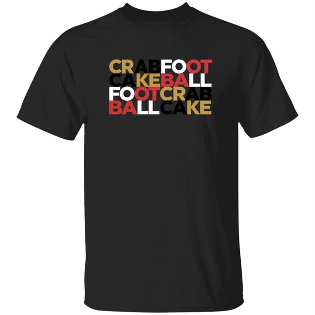 Crabfoot Cakeball Footcrab Ballcake Shirt Nate Crabfoot Cakeball Footcrab Ballcake Shirt Hoodie Sweatshirt Crabfoot Cakeball Footcrab Ballcake Shirt Nate Crabfoot Cakeball Footcrab Ballcake Shirt Hoodie Sweatshirt