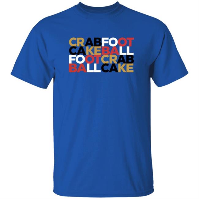 Crabfoot Cakeball Footcrab Ballcake Shirt Nate Crabfoot Cakeball Footcrab Ballcake Shirt Hoodie Sweatshirt Crabfoot Cakeball Footcrab Ballcake Shirt Nate Crabfoot Cakeball Footcrab Ballcake Shirt Hoodie Sweatshirt