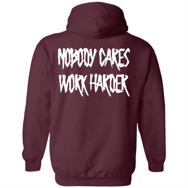Ironsanctuarys Merch Nobody Cares Work Harder Shirt Ironsanctuarys Merch Nobody Cares Work Harder Shirt