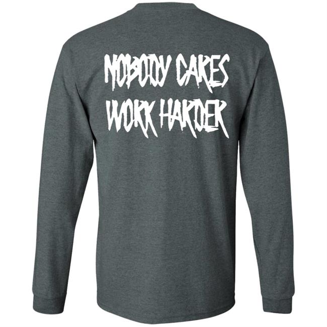 Ironsanctuarys Merch Nobody Cares Work Harder Shirt Ironsanctuarys Merch Nobody Cares Work Harder Shirt