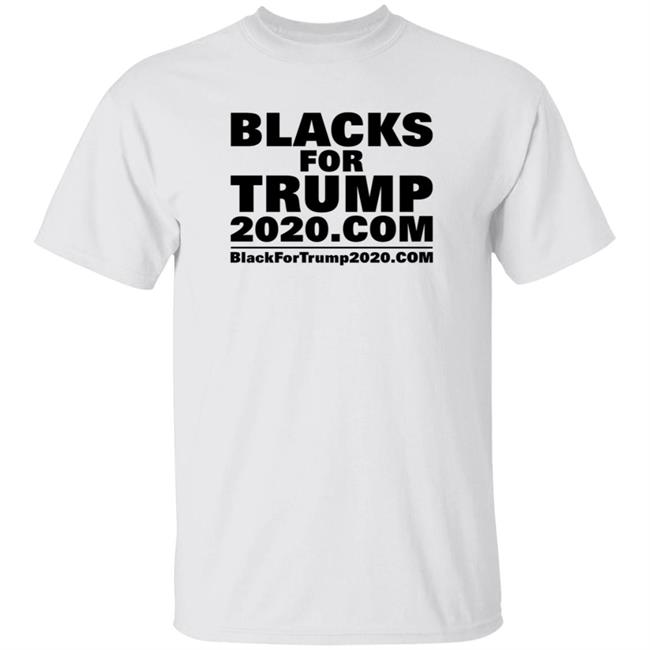 Blacks For Trump Shirt Blacks For Trump 2020.Com Shirt Hoodie Blacks For Trump Shirt Blacks For Trump 2020.Com Shirt Hoodie