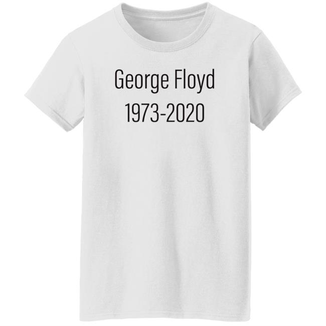 George Floyd 1973-2020 Shirt Stevijopayne George Floyd 1973-2020 Shirt Hoodie Sweatshirt George Floyd 1973-2020 Shirt Stevijopayne George Floyd 1973-2020 Shirt Hoodie Sweatshirt