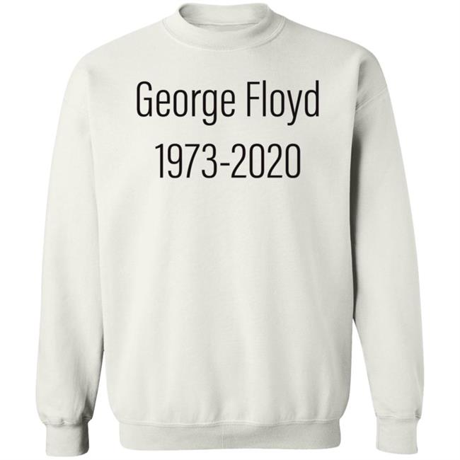 George Floyd 1973-2020 Shirt Stevijopayne George Floyd 1973-2020 Shirt Hoodie Sweatshirt George Floyd 1973-2020 Shirt Stevijopayne George Floyd 1973-2020 Shirt Hoodie Sweatshirt