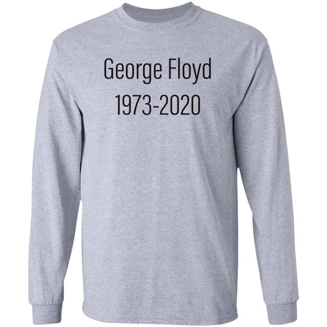 George Floyd 1973-2020 Shirt Stevijopayne George Floyd 1973-2020 Shirt Hoodie Sweatshirt George Floyd 1973-2020 Shirt Stevijopayne George Floyd 1973-2020 Shirt Hoodie Sweatshirt