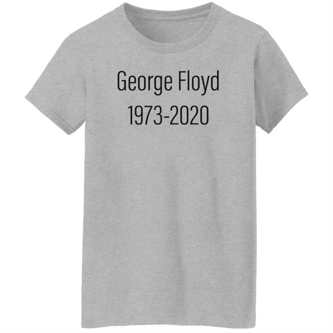 George Floyd 1973-2020 Shirt Stevijopayne George Floyd 1973-2020 Shirt Hoodie Sweatshirt George Floyd 1973-2020 Shirt Stevijopayne George Floyd 1973-2020 Shirt Hoodie Sweatshirt