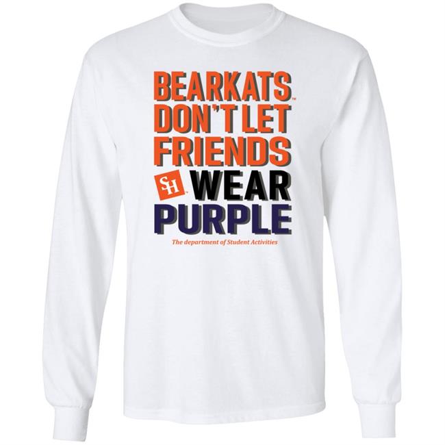 Bearkats Don't Let Friends Wear Purple Shirt Katfansdotcom Bearkats Don't Let Friends Wear Purple Shirt Hoodie Sweatshirt Bearkats Don't Let Friends Wear Purple Shirt Katfansdotcom Bearkats Don't Let Friends Wear Purple Shirt Hoodie Sweatshirt