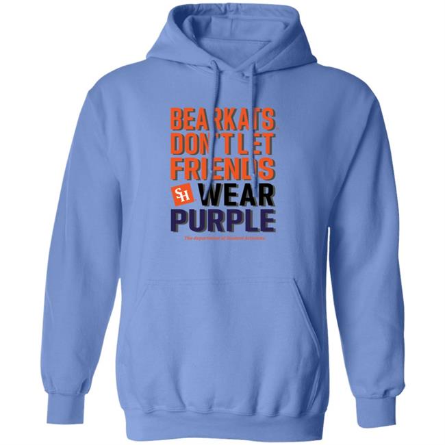 Bearkats Don't Let Friends Wear Purple Shirt Katfansdotcom Bearkats Don't Let Friends Wear Purple Shirt Hoodie Sweatshirt Bearkats Don't Let Friends Wear Purple Shirt Katfansdotcom Bearkats Don't Let Friends Wear Purple Shirt Hoodie Sweatshirt