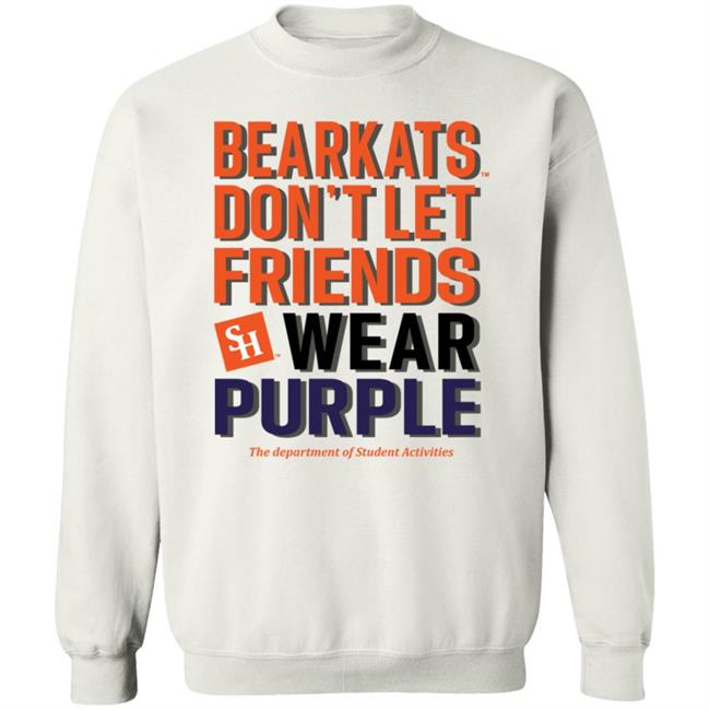 Bearkats Don't Let Friends Wear Purple Shirt Katfansdotcom Bearkats Don't Let Friends Wear Purple Shirt Hoodie Sweatshirt Bearkats Don't Let Friends Wear Purple Shirt Katfansdotcom Bearkats Don't Let Friends Wear Purple Shirt Hoodie Sweatshirt