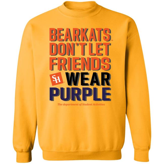 Bearkats Don't Let Friends Wear Purple Shirt Katfansdotcom Bearkats Don't Let Friends Wear Purple Shirt Hoodie Sweatshirt Bearkats Don't Let Friends Wear Purple Shirt Katfansdotcom Bearkats Don't Let Friends Wear Purple Shirt Hoodie Sweatshirt