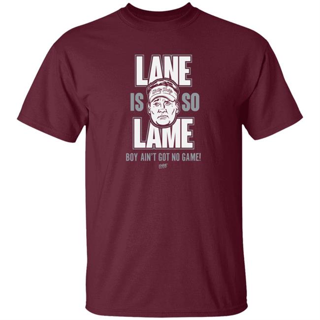 Smack Apparel Store Lane Is Lame Boy Ain't Got No Game Shirt Lane Is Lame (Anti Ole-Miss) Shirt For Alabama Football Fans