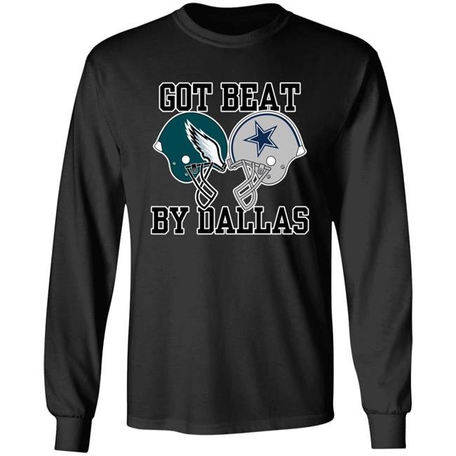 Got Beat By Dallas Shirt Nick Sirianni Got Beat By Dallas Shirt Got Beat By Dallas Shirt Nick Sirianni Got Beat By Dallas Shirt