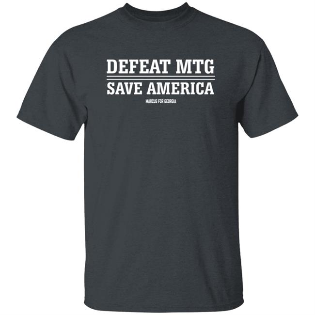 Defeat Mtg Save America Shirt Marcus For Georgia Merch Defeat Mtg Save America Shirt Marcus For Georgia Merch