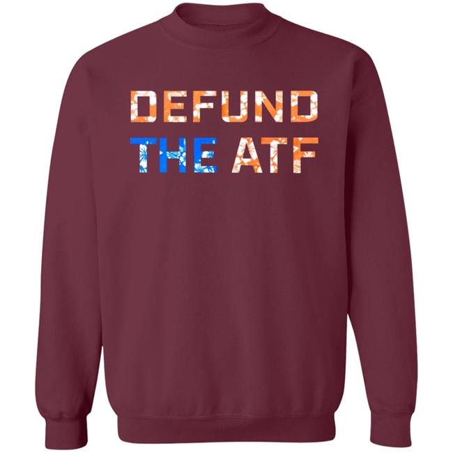 Defund The Atf Shirt Fenix Ammunition Merch Defund The Atf Shirt Fenix Ammunition Merch