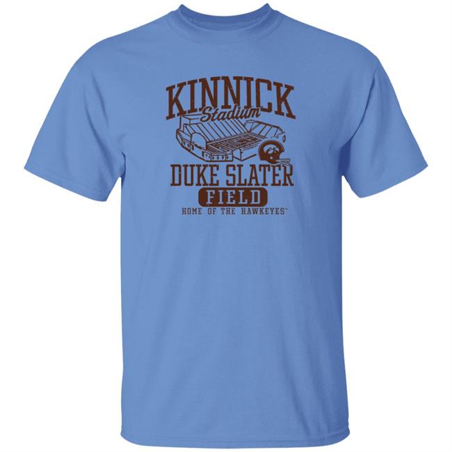 Kinnick Stadium Duke Slater Field Shirt Kinnick Stadium Duke Slater Field Home Of The Hawkeyes Shirt Kinnick Stadium Duke Slater Field Shirt Kinnick Stadium Duke Slater Field Home Of The Hawkeyes Shirt