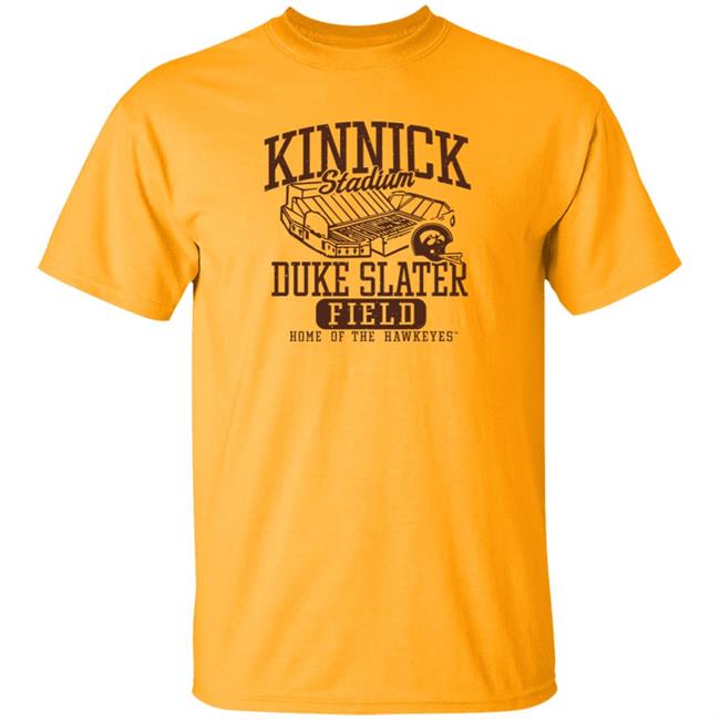 Kinnick Stadium Duke Slater Field Shirt Kinnick Stadium Duke Slater Field Home Of The Hawkeyes Shirt Kinnick Stadium Duke Slater Field Shirt Kinnick Stadium Duke Slater Field Home Of The Hawkeyes Shirt